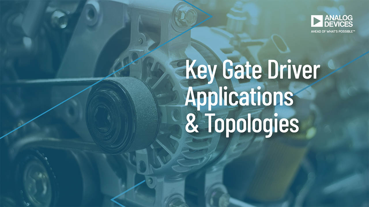 VT1412: Key Gate Driver Applications & Topologies