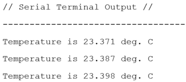 Figure 13. Serial terminal output of the MAX30205_Demo program. Figure 13. Serial terminal output of the MAX30205_Demo program.