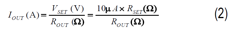 The VSET is mirrored across ROUT, which sets the output current according to Equation 2.